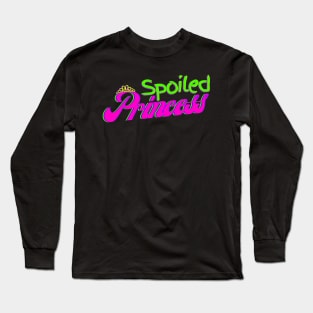 Neon Royal Family Group Series - Spoiled Princess Long Sleeve T-Shirt